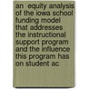 An  Equity Analysis Of The Iowa School Funding Model That Addresses The Instructional Support Program And The Influence This Program Has On Student Ac door Nicholas Joseph Ouellette