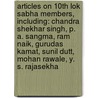 Articles On 10Th Lok Sabha Members, Including: Chandra Shekhar Singh, P. A. Sangma, Ram Naik, Gurudas Kamat, Sunil Dutt, Mohan Rawale, Y. S. Rajasekha door Hephaestus Books