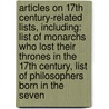 Articles On 17Th Century-Related Lists, Including: List Of Monarchs Who Lost Their Thrones In The 17Th Century, List Of Philosophers Born In The Seven door Hephaestus Books