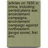 Articles On 1930 In China, Including: Central Plains War, Encirclement Campaigns, Encirclement Campaign Against Northeastern Jiangxi Soviet, First Enc by Hephaestus Books