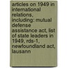 Articles On 1949 In International Relations, Including: Mutual Defense Assistance Act, List Of State Leaders In 1949, Rds-1, Newfoundland Act, Lausann door Hephaestus Books