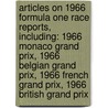 Articles On 1966 Formula One Race Reports, Including: 1966 Monaco Grand Prix, 1966 Belgian Grand Prix, 1966 French Grand Prix, 1966 British Grand Prix door Hephaestus Books