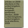 Articles On 2009 Elections In The United Kingdom, Including: European Parliament Election, 2009 (United Kingdom), United Kingdom Local Elections, 2009 door Hephaestus Books