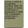 Articles On 2009 In Bangladesh, Including: 2008 "09 B.League, Sri Lankan Cricket Team In Bangladesh In 2008 "09, Zimbabwean Cricket Team In Bangladesh door Hephaestus Books