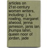 Articles On 21St-Century Women Writers, Including: J. K. Rowling, Margaret Atwood, Jenna Jameson, Janis Ian, Jhumpa Lahiri, Queen Noor Of Jordan, Jade door Hephaestus Books