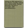Articles On 29Th Regiment Of Foot Officers, Including: William Tryon, Pierce Butler, Charles Stanhope, 3Rd Earl Of Harrington, 29Th (Worcestershire) R by Hephaestus Books