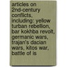 Articles On 2Nd-Century Conflicts, Including: Yellow Turban Rebellion, Bar Kokhba Revolt, Germanic Wars, Trajan's Dacian Wars, Kitos War, Battle Of Is by Hephaestus Books