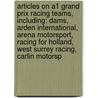 Articles On A1 Grand Prix Racing Teams, Including: Dams, Arden International, Arena Motorsport, Racing For Holland, West Surrey Racing, Carlin Motorsp door Hephaestus Books