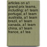 Articles On A1 Grand Prix Teams, Including: A1 Team Portugal, A1 Team Australia, A1 Team Brazil, A1 Team Canada, A1 Team China, A1 Team France, A1 Tea by Hephaestus Books