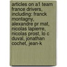 Articles On A1 Team France Drivers, Including: Franck Montagny, Alexandre Pr Mat, Nicolas Lapierre, Nicolas Prost, Lo C Duval, Jonathan Cochet, Jean-K door Hephaestus Books