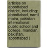 Articles On Abbottabad District, Including: Abbottabad, Namli Maira, Pakistan International Public School And College, Mandian, Pakistan, Abbottabad ( by Hephaestus Books