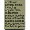 Articles On Abyssal Plains, Including: Abyssal Plain, Mascarene Plateau, Agulhas Bank, Naturaliste Plateau, Sigsbee Deep, Geology Of The Iberian Penin door Hephaestus Books