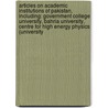 Articles On Academic Institutions Of Pakistan, Including: Government College University, Bahria University, Centre For High Energy Physics (University door Hephaestus Books