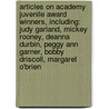 Articles On Academy Juvenile Award Winners, Including: Judy Garland, Mickey Rooney, Deanna Durbin, Peggy Ann Garner, Bobby Driscoll, Margaret O'Brien by Hephaestus Books