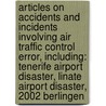 Articles On Accidents And Incidents Involving Air Traffic Control Error, Including: Tenerife Airport Disaster, Linate Airport Disaster, 2002 Berlingen door Hephaestus Books