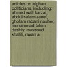 Articles On Afghan Politicians, Including: Ahmed Wali Karzai, Abdul Salam Zaeef, Gholam Rabani Nasher, Mohammad Fahim Dashty, Massoud Khalili, Ravan A by Hephaestus Books