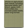 Articles On Agricultural Pest Insects, Including: Japanese Beetle, Boll Weevil, Gypsy Moth, Helicoverpa Zea, Colorado Potato Beetle, Asian Long-Horned door Hephaestus Books