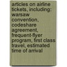 Articles On Airline Tickets, Including: Warsaw Convention, Codeshare Agreement, Frequent-Flyer Program, First Class Travel, Estimated Time Of Arrival by Hephaestus Books