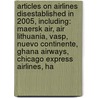 Articles On Airlines Disestablished In 2005, Including: Maersk Air, Air Lithuania, Vasp, Nuevo Continente, Ghana Airways, Chicago Express Airlines, Ha door Hephaestus Books