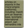 Articles On Airports In The Inland Empire (California), Including: March Joint Air Reserve Base, La/Ontario International Airport, San Bernardino Inte door Hephaestus Books