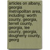 Articles On Albany, Georgia Metropolitan Area, Including: Worth County, Georgia, Terrell County, Georgia, Lee County, Georgia, Dougherty County, Georg by Hephaestus Books