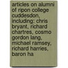 Articles On Alumni Of Ripon College Cuddesdon, Including: Chris Bryant, Richard Chartres, Cosmo Gordon Lang, Michael Ramsey, Richard Harries, Baron Ha door Hephaestus Books