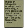 Articles On Anti-Racism, Including: Martin Luther King, Jr., World Conference Against Racism, Civil Rights Act Of 1964, Jim Jones, Paris Peace Confere door Hephaestus Books