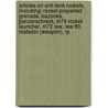 Articles On Anti-Tank Rockets, Including: Rocket-Propelled Grenade, Bazooka, Panzerschreck, M79 Rocket Launcher, M72 Law, Law 80, Matador (Weapon), Rp door Hephaestus Books