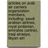 Articles On Arab Air Carriers Organization Members, Including: Saudi Arabian Airlines, Royal Jordanian, Emirates (Airline), Iraqi Airways, Libyan Airl door Hephaestus Books