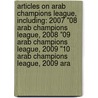 Articles On Arab Champions League, Including: 2007 "08 Arab Champions League, 2008 "09 Arab Champions League, 2009 "10 Arab Champions League, 2009 Ara door Hephaestus Books