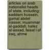 Articles On Arab Nationalist Heads Of State, Including: Saddam Hussein, Gamal Abdel Nasser, Muammar Al-Gaddafi, Hafez Al-Assad, Faisal I Of Iraq, Ahme door Hephaestus Books
