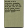 Articles On Arab Politicians, Including: Muhammad, Philip The Arab, Ibn Saud Of Saudi Arabia, Faisal I Of Iraq, Faisal Of Saudi Arabia, Boutros Boutro door Hephaestus Books