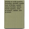Articles On Arab Queens, Including: Zenobia, Queen Noor Of Jordan, Queen Rania Of Jordan, Samsi, Mavia (Queen), Arwa Al-Sulayhi, Zabibe, Zein Al-Shara door Hephaestus Books