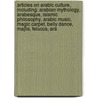 Articles On Arabic Culture, Including: Arabian Mythology, Arabesque, Islamic Philosophy, Arabic Music, Magic Carpet, Belly Dance, Majlis, Felucca, Ara door Hephaestus Books