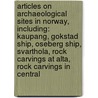 Articles On Archaeological Sites In Norway, Including: Kaupang, Gokstad Ship, Oseberg Ship, Svarthola, Rock Carvings At Alta, Rock Carvings In Central door Hephaestus Books