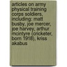 Articles On Army Physical Training Corps Soldiers, Including: Matt Busby, Joe Mercer, Joe Harvey, Arthur Mcintyre (Cricketer, Born 1918), Kriss Akabus door Hephaestus Books