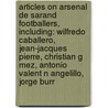 Articles On Arsenal De Sarand Footballers, Including: Wilfredo Caballero, Jean-Jacques Pierre, Christian G Mez, Antonio Valent N Angelillo, Jorge Burr door Hephaestus Books