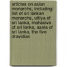 Articles On Asian Monarchs, Including: List Of Sri Lankan Monarchs, Uttiya Of Sri Lanka, Mahasiva Of Sri Lanka, Asela Of Sri Lanka, The Five Dravidian by Hephaestus Books