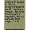 Articles On Asians In Film And Theatre, Including: Pacific Overtures, Mulan (1998 Film), The King And I, Sayonara, The Last Samurai, Miss Saigon, M. B by Hephaestus Books