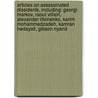 Articles On Assassinated Dissidents, Including: Georgi Markov, Raoul Villain, Alexander Litvinenko, Karim Mohammedzadeh, Kamran Hedayati, Gibson Nyand door Hephaestus Books