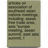 Articles On Association Of Southeast Asian Nations Meetings, Including: Asean Free Trade Area, Asia "Europe Meeting, Asean Summit, East Asia Summit, F door Hephaestus Books