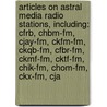 Articles On Astral Media Radio Stations, Including: Cfrb, Chbm-Fm, Cjay-Fm, Ckfm-Fm, Ckqb-Fm, Cfbr-Fm, Ckmf-Fm, Cktf-Fm, Chik-Fm, Chom-Fm, Ckx-Fm, Cja door Hephaestus Books