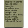 Articles On Atlanta Falcons Head Coaches, Including: June Jones, Wade Phillips, Dan Reeves, Jim L. Mora, Dan Henning, Bobby Petrino, Mike Smith (Ameri door Hephaestus Books