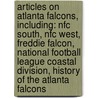 Articles On Atlanta Falcons, Including: Nfc South, Nfc West, Freddie Falcon, National Football League Coastal Division, History Of The Atlanta Falcons door Hephaestus Books