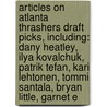 Articles On Atlanta Thrashers Draft Picks, Including: Dany Heatley, Ilya Kovalchuk, Patrik Tefan, Kari Lehtonen, Tommi Santala, Bryan Little, Garnet E door Hephaestus Books