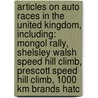 Articles On Auto Races In The United Kingdom, Including: Mongol Rally, Shelsley Walsh Speed Hill Climb, Prescott Speed Hill Climb, 1000 Km Brands Hatc door Hephaestus Books