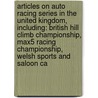 Articles On Auto Racing Series In The United Kingdom, Including: British Hill Climb Championship, Max5 Racing Championship, Welsh Sports And Saloon Ca door Hephaestus Books