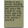 Articles On Avia Aircraft, Including: Messerschmitt Me 262, Avia S-199, Avia Bh-21, Avia B-534, Avia B.35, Avia B-135, Avia B-34, Avia Bh-1, Avia Bh-2 door Hephaestus Books