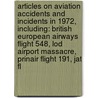 Articles On Aviation Accidents And Incidents In 1972, Including: British European Airways Flight 548, Lod Airport Massacre, Prinair Flight 191, Jat Fl door Hephaestus Books