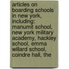 Articles On Boarding Schools In New York, Including: Manumit School, New York Military Academy, Hackley School, Emma Willard School, Coindre Hall, The door Hephaestus Books